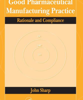 خرید و دانلود نسخه کامل کتاب Good Pharmaceutical Manufacturing Practice: Rationale and Compliance