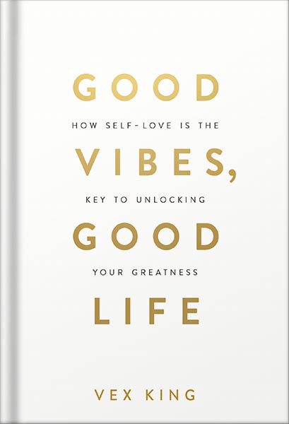 خرید و دانلود نسخه کامل کتاب Good Vibes, Good Life: How Self-Love Is the Key to Unlocking Your Greatness by Vex King_68c06ff9f1350.jpeg خرید و دانلود نسخه کامل کتاب Good Vibes, Good Life: How Self-Love Is the Key to Unlocking Your Greatness by Vex King