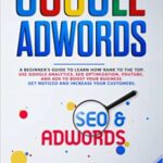 خرید و دانلود نسخه کامل کتاب GOOGLE ADWORDS: A Beginner’s Guide to Learn How Rank to the Top. –  + Cnverted PDF