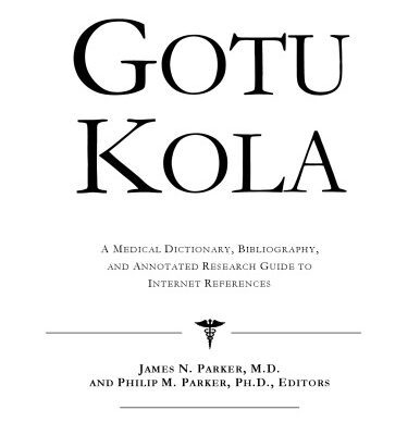 خرید و دانلود نسخه کامل کتاب Gotu Kola: A Medical Dictionary, Bibliography, And Annotated Research Guide To Internet References