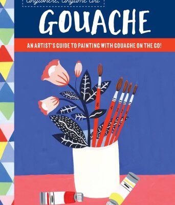 خرید و دانلود نسخه کامل کتاب Gouache: An Artist’s Guide to Painting with Gouache on the Go!