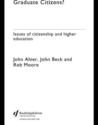 خرید و دانلود نسخه کامل کتاب Graduate Citizens?: Issues of Citizenship and Higher Education