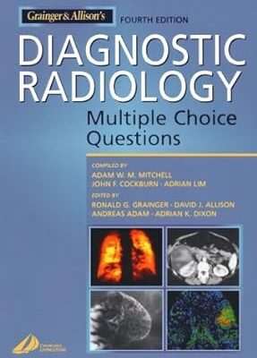 خرید و دانلود نسخه کامل کتاب Grainger and Allison’s Diagnostic Radiology: Multiple Choice Questions – Scanned Pdf with Ocr