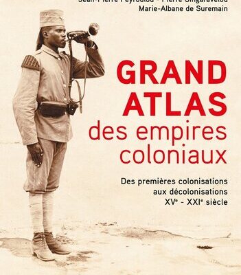 خرید و دانلود نسخه کامل کتاب Grand Atlas des empires coloniaux: Des premières colonisations aux décolonisations XVe-XXIe siècle