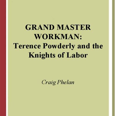 خرید و دانلود نسخه کامل کتاب Grand Master Workman: Terence Powderly and the Knights of Labor (Contributions in Labor Studies)