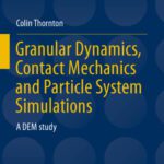 خرید و دانلود نسخه کامل کتاب Granular Dynamics, Contact Mechanics and Particle System Simulations: A DEM study