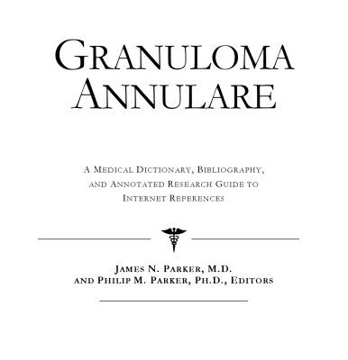 خرید و دانلود نسخه کامل کتاب Granuloma Annulare – A Medical Dictionary, Bibliography, and Annotated Research Guide to Internet References