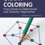 خرید و دانلود نسخه کامل کتاب Graph Coloring: From Games to Deterministic and Quantum Approaches
