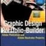 خرید و دانلود نسخه کامل کتاب Graphic Design Portfolio-Builder: Adobe Photoshop and Adobe Illustrator Projects