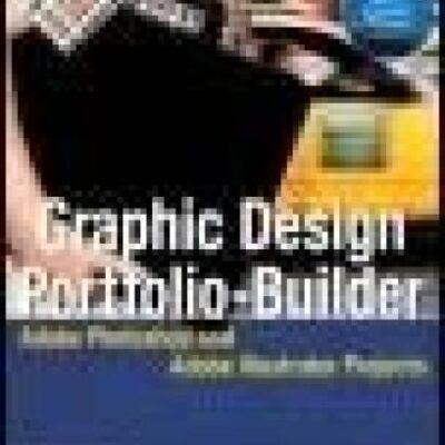 خرید و دانلود نسخه کامل کتاب Graphic Design Portfolio-Builder: Adobe Photoshop and Adobe Illustrator Projects