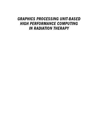 خرید و دانلود نسخه کامل کتاب Graphics processing unit-based high performance computing in radiation therapy