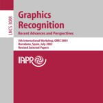 خرید و دانلود نسخه کامل کتاب Graphics Recognition. Recent Advances and Perspectives: 5th International Workshop, GREC 2003, Barcelona, Spain, July 30-31, 2003, Revised Selected Papers