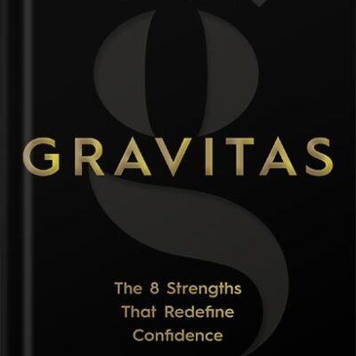 خرید و دانلود نسخه کامل کتاب Gravitas: The 8 Strengths That Redefine Confidence by Lisa Sun
