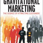 خرید و دانلود نسخه کامل کتاب Gravitational Marketing: The Science of Attracting Customers
