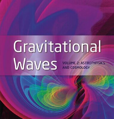 خرید و دانلود نسخه کامل کتاب Gravitational Waves: Volume 2: Astrophysics and Cosmology