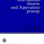 خرید و دانلود نسخه کامل کتاب Gravitationstheorie und Äquivalenzprinzip – Lorentz-Gruppe, Einstein-Gruppe und Raumstruktur