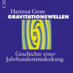 خرید و دانلود نسخه کامل کتاب Gravitationswellen: Geschichte einer Jahrhundertentdeckung