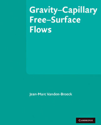 خرید و دانلود نسخه کامل کتاب Gravity-Capillary Free-Surface Flows (Cambridge Monographs on Mechanics)
