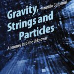 خرید و دانلود نسخه کامل کتاب Gravity, Strings and Particles: A Journey Into the Unknown