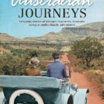 خرید و دانلود نسخه کامل کتاب Great Australian Journeys – Gripping stories of intrepid explorers, dramatic escapes and foolhardy adventure