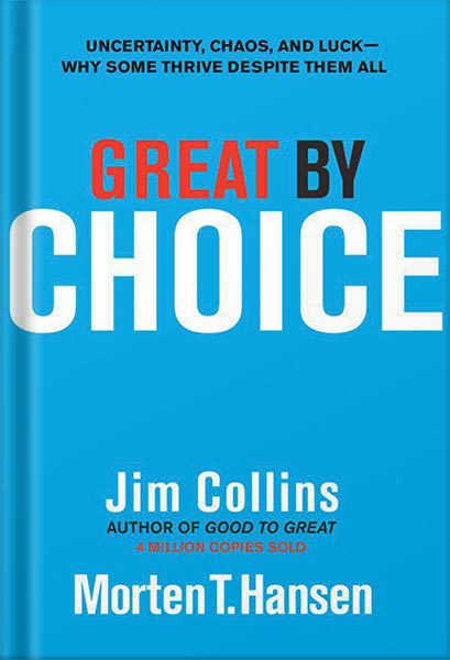 خرید و دانلود نسخه کامل کتاب Great by Choice: Uncertainty, Chaos, and Luck–Why Some Thrive Despite Them All (Good to Great Book 5) by Jim Collins_68beecef97169.jpeg خرید و دانلود نسخه کامل کتاب Great by Choice: Uncertainty, Chaos, and Luck–Why Some Thrive Despite Them All (Good to Great Book 5) by Jim Collins