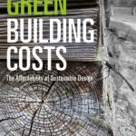 خرید و دانلود نسخه کامل کتاب Green Building Costs: The Affordability of Sustainable Design