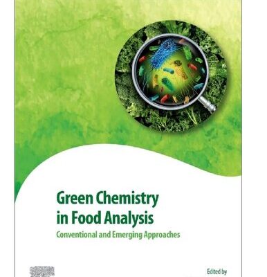 خرید و دانلود نسخه کامل کتاب Green Chemistry in Food Analysis:  Conventional and Emerging Approaches