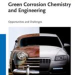 خرید و دانلود نسخه کامل کتاب Green Corrosion Chemistry and Engineering: Opportunities and Challenges