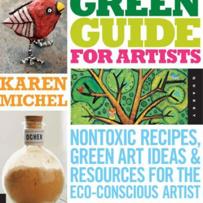 خرید و دانلود نسخه کامل کتاب Green Guide for Artists: Nontoxic Recipes, Green Art Ideas, & Resources for the Eco-Conscious Artist