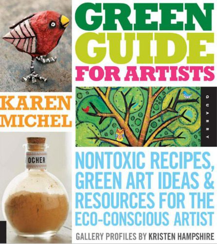 خرید و دانلود نسخه کامل کتاب Green Guide for Artists: Nontoxic Recipes, Green Art Ideas, & Resources for the Eco-Conscious Artist_68d425382984c.jpeg خرید و دانلود نسخه کامل کتاب Green Guide for Artists: Nontoxic Recipes, Green Art Ideas, & Resources for the Eco-Conscious Artist