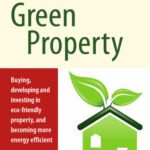 خرید و دانلود نسخه کامل کتاب Green Property: Buying, Developing and Investing in Eco-Friendly Property, and Becoming More Energy Efficient (Complete Guide)
