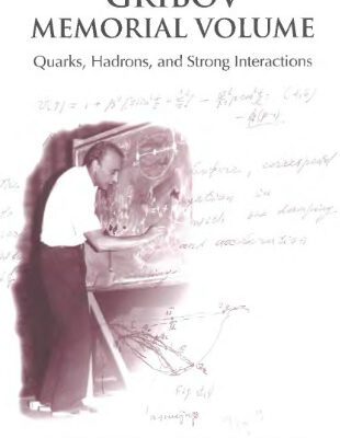 خرید و دانلود نسخه کامل کتاب Gribov Memorial Volume: Quarks, Hadrons, and Strong Interactions