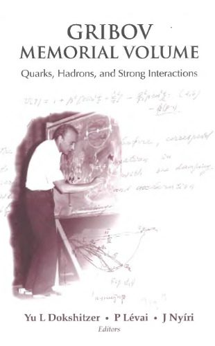 خرید و دانلود نسخه کامل کتاب Gribov Memorial Volume: Quarks, Hadrons, and Strong Interactions_68be0e415ac32.jpeg خرید و دانلود نسخه کامل کتاب Gribov Memorial Volume: Quarks, Hadrons, and Strong Interactions
