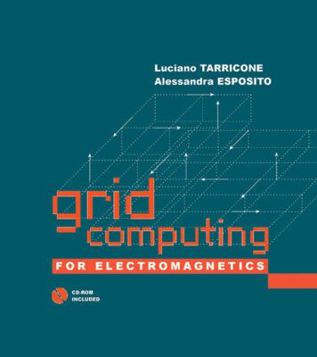 خرید و دانلود نسخه کامل کتاب Grid Computing For Electromagnetics