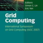 خرید و دانلود نسخه کامل کتاب Grid Computing: International Symposium on Grid Computing (ISGC 2007)
