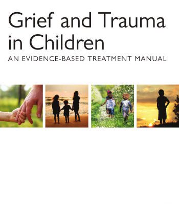 خرید و دانلود نسخه کامل کتاب Grief and Trauma in Children: An Evidence-Based Treatment Manual