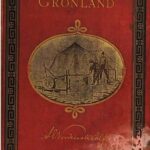 خرید و دانلود نسخه کامل کتاب Grönland. Seine Eiswüsten im Innern und seine Ostküste : Schilderung der zweiten Dickson’schen Expedition ausgeführt im Jahre 1883