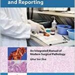 خرید و دانلود نسخه کامل کتاب GROSSING, STAGING, AND REPORTING: An Integrated Manual of Modern Surgical Pathology –  Pdf