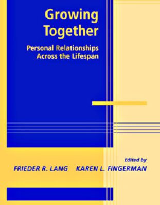 خرید و دانلود نسخه کامل کتاب Growing Together: Personal Relationships Across the Life Span (Advances in Personal Relationships)