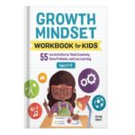 خرید و دانلود نسخه کامل کتاب Growth Mindset Workbook for Kids 55 Fun Activities to Think Creatively, Solve Problems, and Love Learning by Peyton Curley