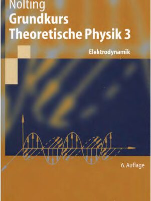 خرید و دانلود نسخه کامل کتاب Grundkurs Theoretische Physik 3-Elektrodynamik