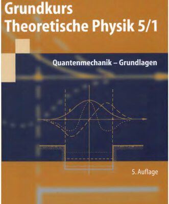 خرید و دانلود نسخه کامل کتاب Grundkurs Theoretische Physik 5-1 Quantenmechanik-Grundlagen