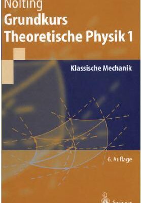 خرید و دانلود نسخه کامل کتاب Grundkurs Theoretische Physik. Klassische Mechanik