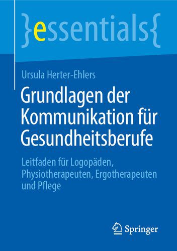 خرید و دانلود نسخه کامل کتاب Grundlagen der Kommunikation fur Gesundheitsberufe: Leitfaden fur Logopaden, Physiotherapeuten, Ergotherapeuten und Pflege_68b5b26db0a7c.jpeg خرید و دانلود نسخه کامل کتاب Grundlagen der Kommunikation fur Gesundheitsberufe: Leitfaden fur Logopaden, Physiotherapeuten, Ergotherapeuten und Pflege