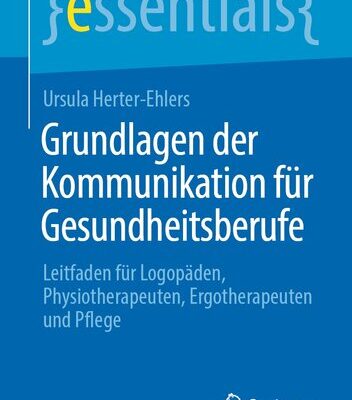خرید و دانلود نسخه کامل کتاب Grundlagen der Kommunikation für Gesundheitsberufe: Leitfaden für Logopäden, Physiotherapeuten, Ergotherapeuten und Pflege