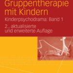 خرید و دانلود نسخه کامل کتاب Gruppentherapie mit Kindern: Kinderpsychodrama: Band 1, 2. Auflage