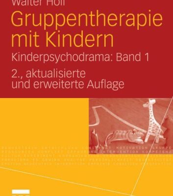 خرید و دانلود نسخه کامل کتاب Gruppentherapie mit Kindern: Kinderpsychodrama: Band 1, 2. Auflage