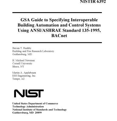 خرید و دانلود نسخه کامل کتاب GSA Guide to Specifying Interoperable Building Automation and Control Systems Using ANSI-ASHRAE Standard 135-1995, BACne NISTIR 6392