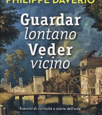 خرید و دانلود نسخه کامل کتاب Guardar lontano veder vicino. Esercizi di curiosità e storie dell’arte