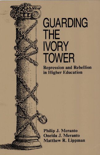 خرید و دانلود نسخه کامل کتاب Guarding the Ivory Tower: Repression and Rebellion in Higher Education_68c6bc877aabb.jpeg خرید و دانلود نسخه کامل کتاب Guarding the Ivory Tower: Repression and Rebellion in Higher Education